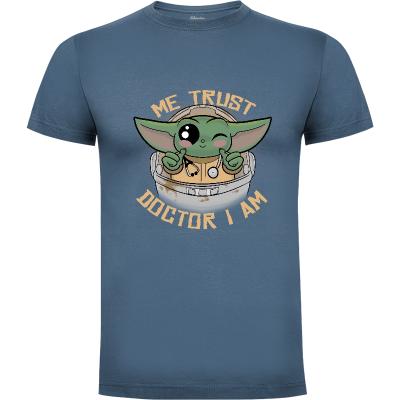 Camiseta Me trust Doctor I Am - Camisetas MarianoSan83