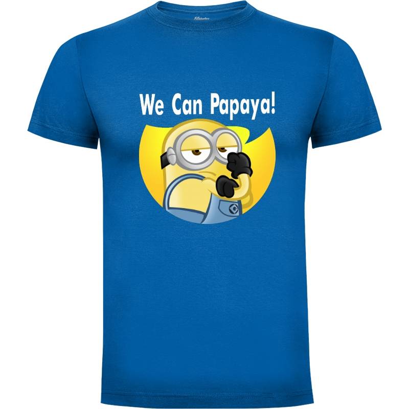 Camiseta We can papaya!