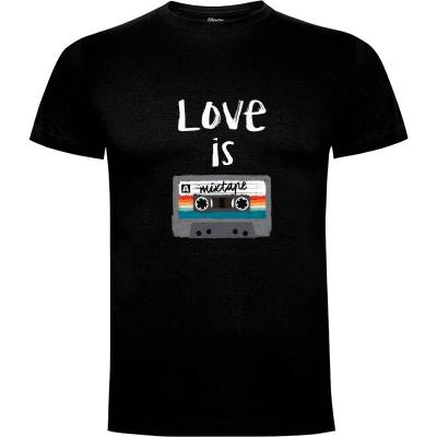 Camiseta Love is a mixtape - Camisetas San Valentin