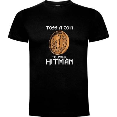 Camiseta Toss a coin to your Hitman - Camisetas DrMonekers