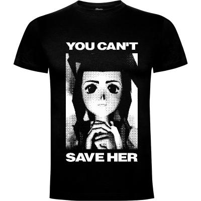 Camiseta You can't save her - Camisetas Videojuegos