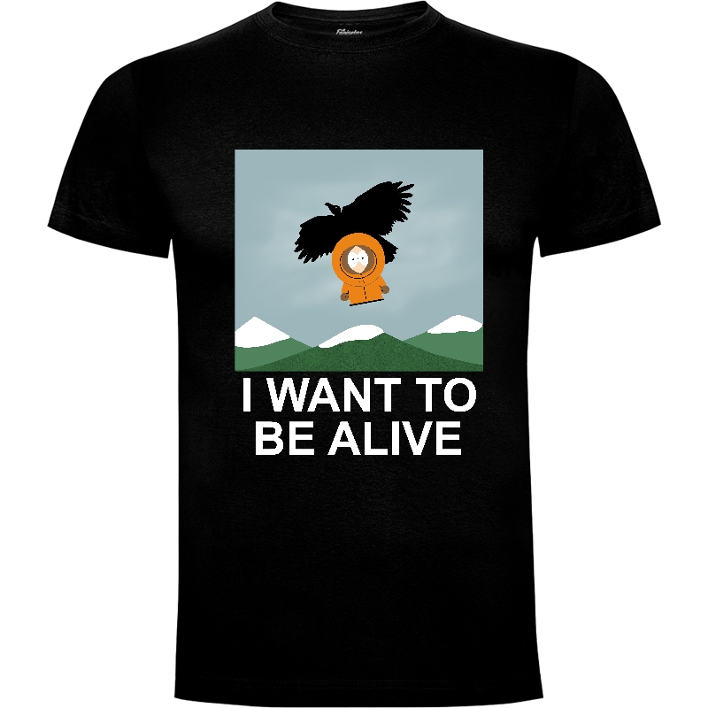 Camiseta I Want To Be Alive!