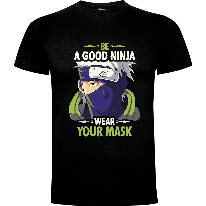 Camiseta Good Ninja Wear a Mask Kakashi Naruto