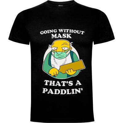 Camiseta Going without mask, that's a paddlin' - 