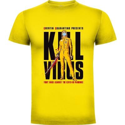 Camiseta Matar El Virus una producción de Quentin Quarantino - Camisetas Con Mensaje