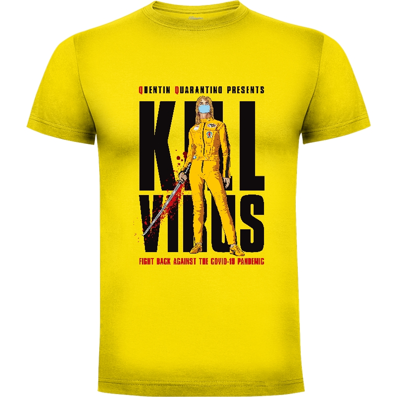 Camiseta Matar El Virus una producción de Quentin Quarantino