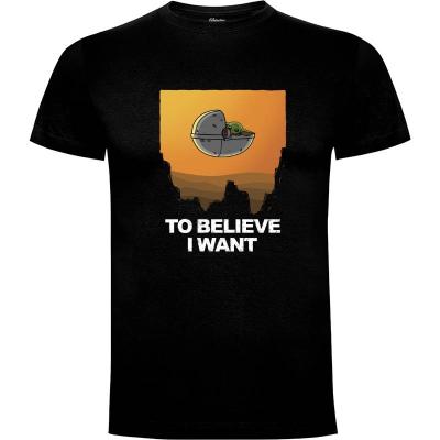Camiseta To believe I want! - Camisetas baby yoda