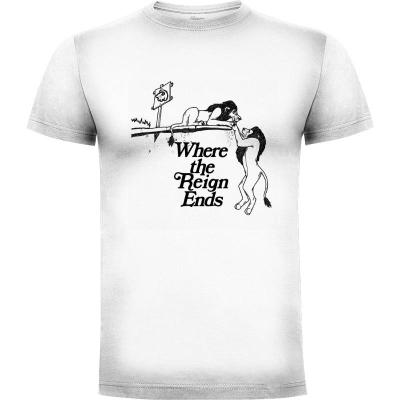 Camiseta Where the reign ends! - Camisetas Raffiti