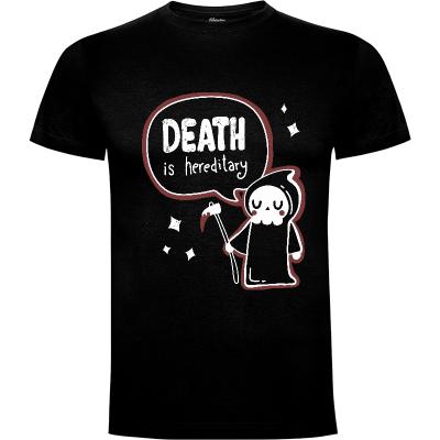 Camiseta Death is hereditary - Camisetas Mushita