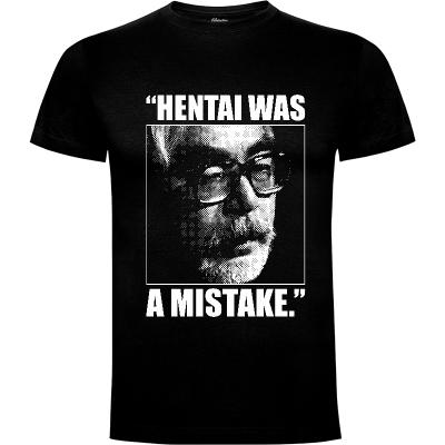 Camiseta Hentai was a mistake - Camisetas Otaku