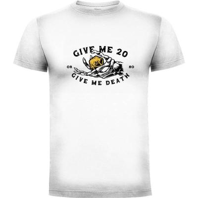 Camiseta Give me 20 or give me death - Camisetas Azafran
