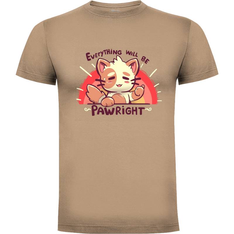 Camiseta Everything will be PAWright