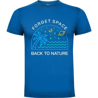 Camiseta Olvídate del espacio, vuelve a la naturaleza 2 - Camisetas Naturaleza