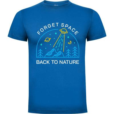 Camiseta Olvídate del espacio, vuelve a la naturaleza 3 - Camisetas Naturaleza