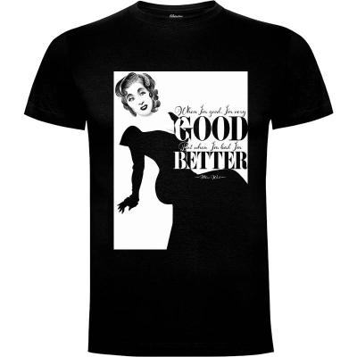 Camiseta When I am good - MAE WEST - Camisetas David López