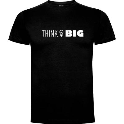 Camiseta Think BIG - Camisetas Frases