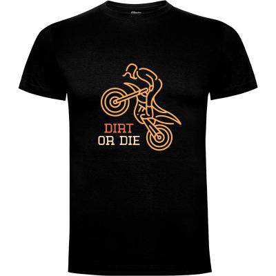Camiseta Dirt or Die Motocross - Camisetas Vektorkita