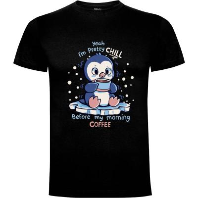 Camiseta Im Pretty Chill before my Morning Coffee - Camisetas Graciosas