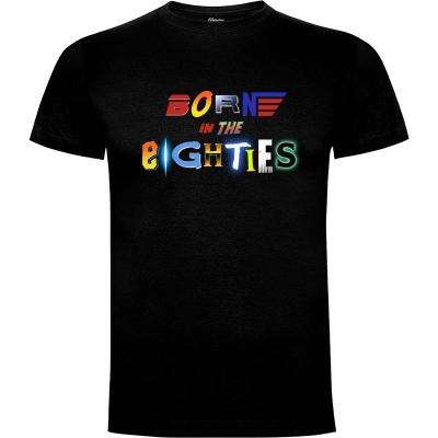 Camiseta Born in the eighties - Camisetas De Los 80s