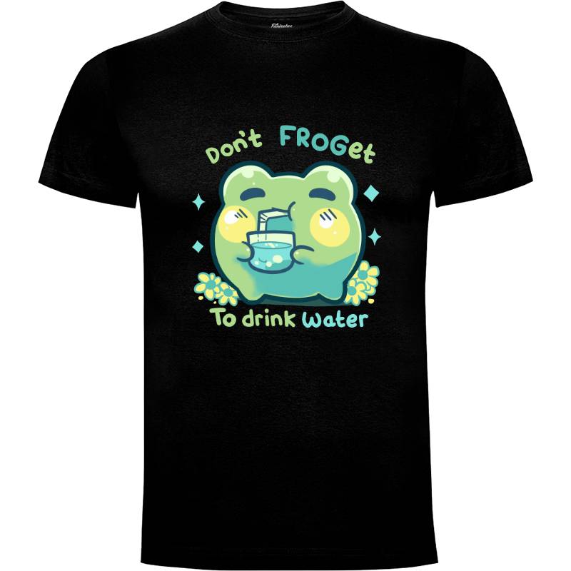 Camiseta Don't FROGet to Drink Water