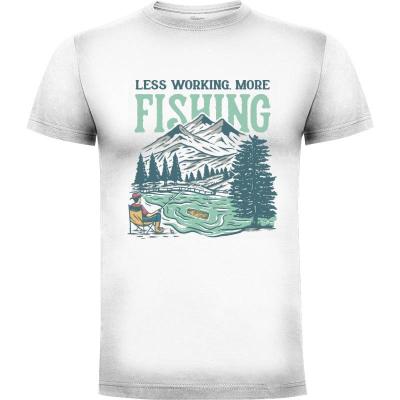 Camiseta Less Working, More Fishing - Camisetas Mangu Studio