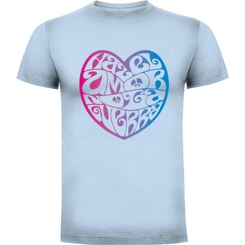 Camiseta Haz el amor no la guerra