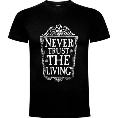 Camiseta Never Trust the living - Camisetas De Los 80s