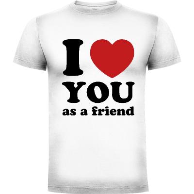 Camiseta I Love You As a Friend - Camisetas San Valentin
