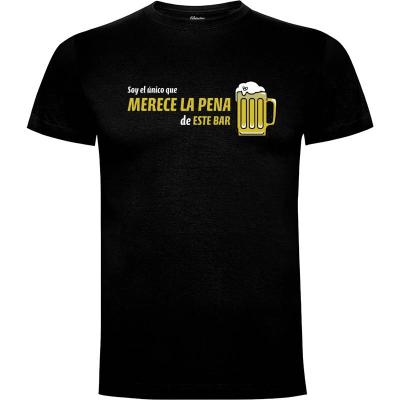 Camiseta Soy el Único que Merece la Pena en este Bar - Camisetas Frases