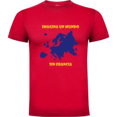 Camiseta, imagina un mundo sin Francia - Camisetas Divertidas