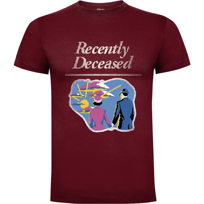 Camiseta Recien difunto - recently deceased