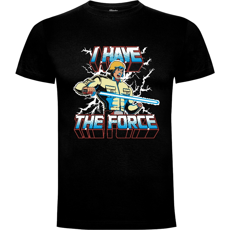 Camiseta I Have the Force