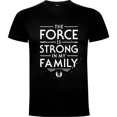 Camiseta The Force of the Family - Camisetas Frases