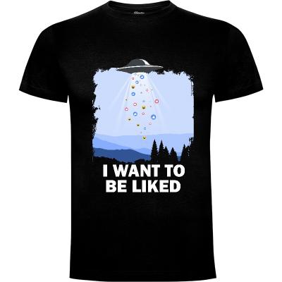 Camiseta I Want To Be Liked - Camisetas Frikis