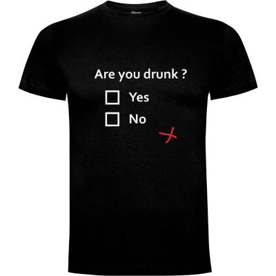 Camiseta Are you drunk ? - Camisetas Con Mensaje
