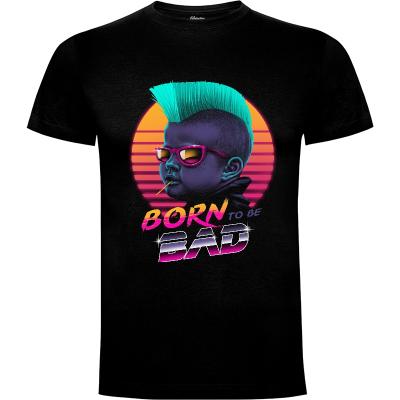Camiseta Born to be Bad - Camisetas Originales