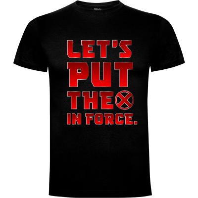 Camiseta Let's Put The X in Force - Camisetas Comics