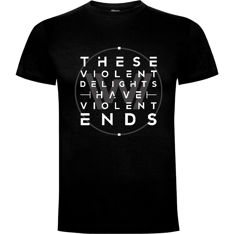 Camiseta These violent delights