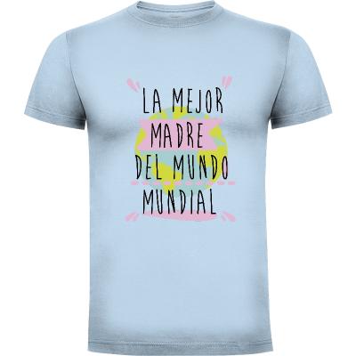 Camiseta Frase La mejor madre del mundo mundial - Camisetas Con Mensaje