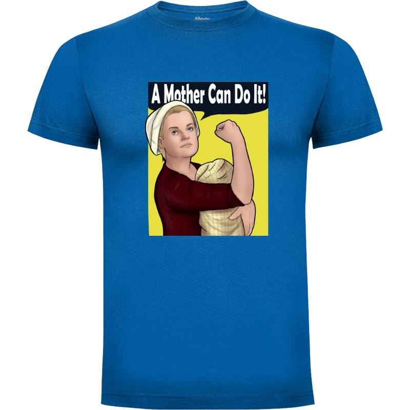 Camiseta A Mother Can Do It